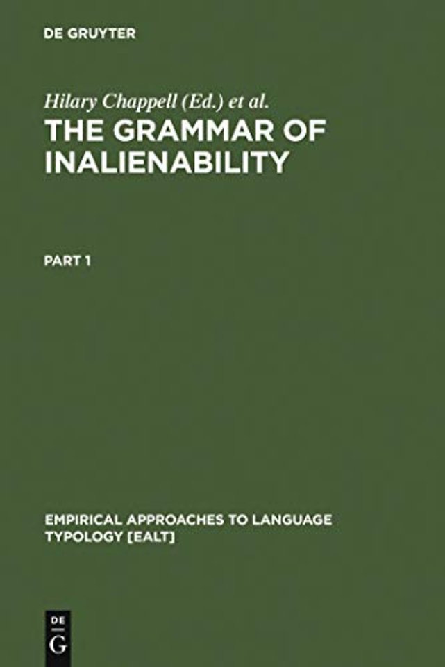 The Grammar of Inalienability – A Typological Perspective on Body Part Terms and the Part–Whole Relation