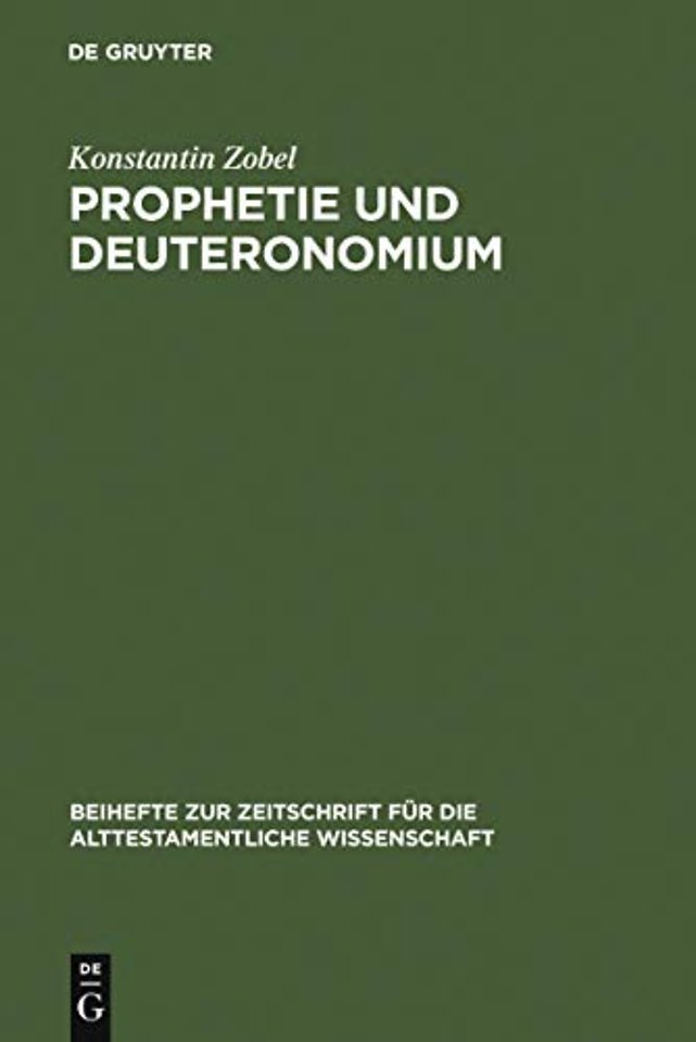 Prophetie und Deuteronomium – Die Rezeption prophetischer Theologie durch das Deuteronomium