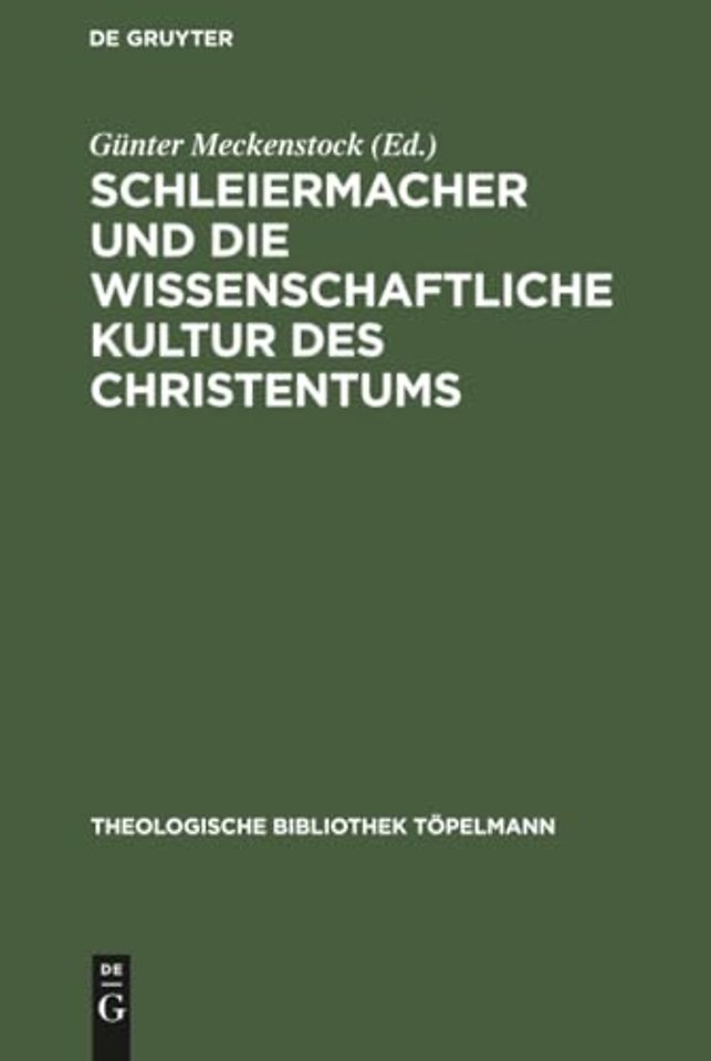 Schleiermacher und die wissenschaftliche Kultur des Christentums