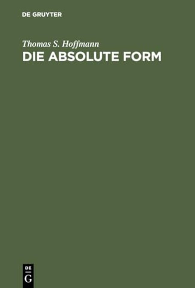 Die absolute Form – Modalität, Individualität und das Prinzip der Philosophie nach Kant und Hegel