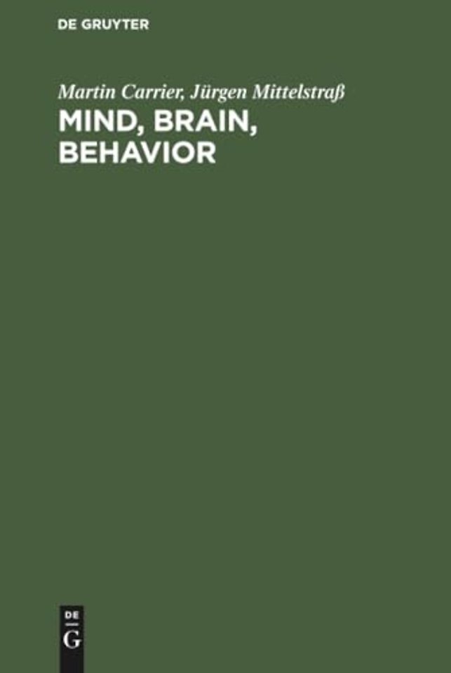 Mind, Brain, Behavior – The Mind–Body Problem and the Philosophy of Psychology