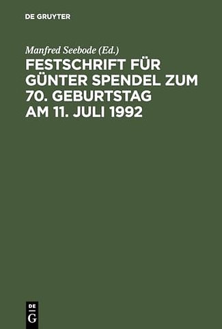 Festschrift Fur Gunter Spendel Zum 70. Geburtstag Am 11. Juli 1992