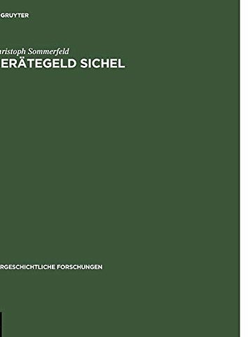 Gerätegeld Sichel – Studien zur monetären Struktur bronzezeitlicher Horte im nördlichen Mitteleuropa