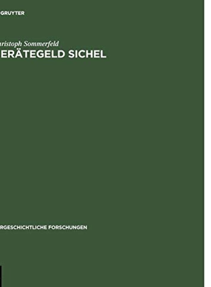 Gerätegeld Sichel – Studien zur monetären Struktur bronzezeitlicher Horte im nördlichen Mitteleuropa