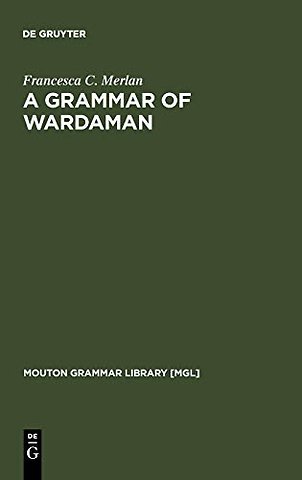 A Grammar of Wardaman – A Language of the Northern Territory of Australia