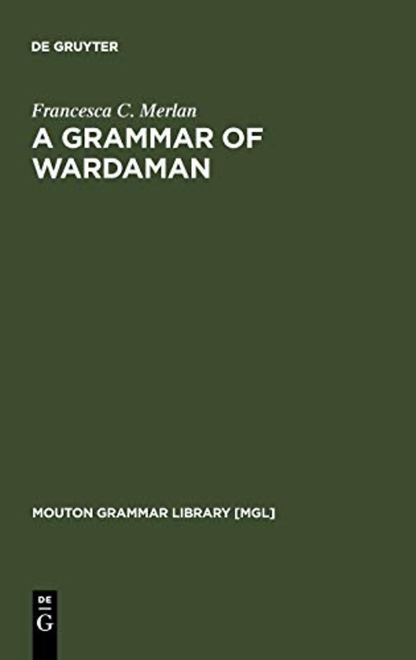 A Grammar of Wardaman – A Language of the Northern Territory of Australia