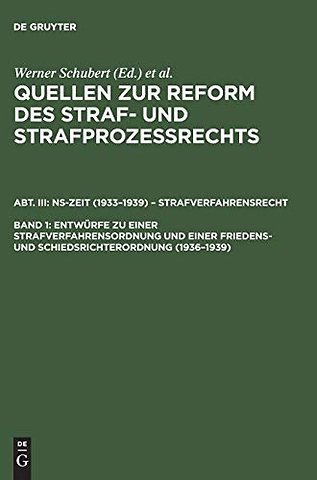 Entwürfe zu einer Strafverfahrensordnung und einer Friedens– und Schiedsrichterordnung (1936–1939)