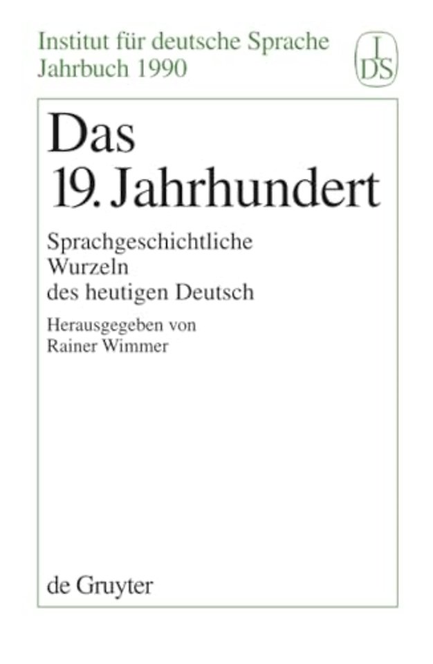 Das 19. Jahrhundert – Sprachgeschichtliche Wurzeln des heutigen Deutsch