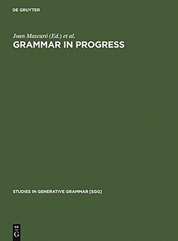 Grammar in Progress – GLOW Essays for Henk van Riemsdijk