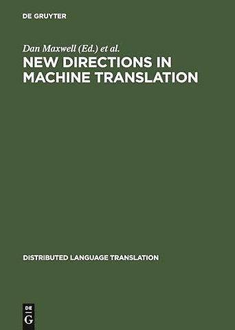 New Directions in Machine Translation – Conference Proceedings, Budapest, Hungary, August 18–19, 1988