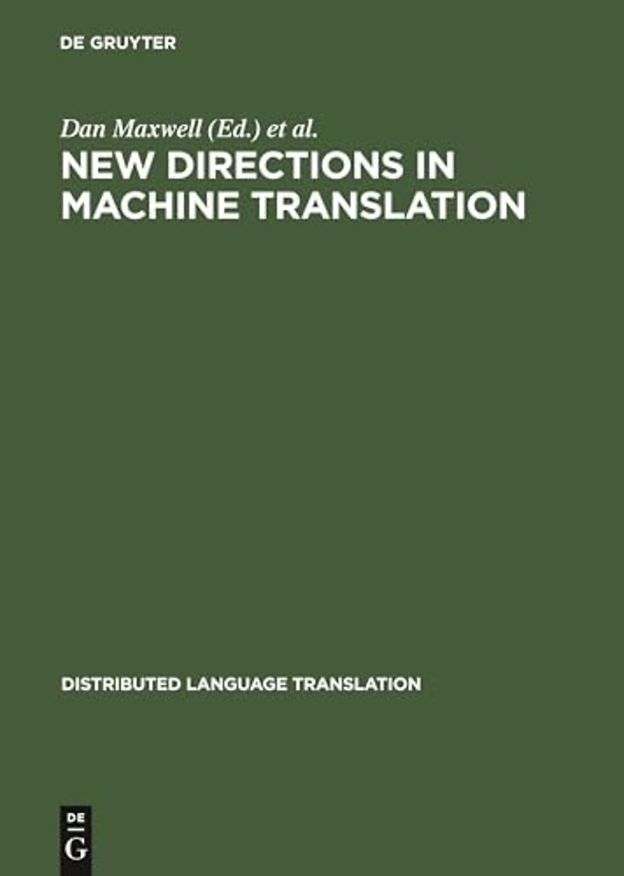 New Directions in Machine Translation – Conference Proceedings, Budapest, Hungary, August 18–19, 1988