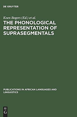 The Phonological Representation of Suprasegmenta – Studies on African Languages Offered to John M. Stewart on his 60th Birthday