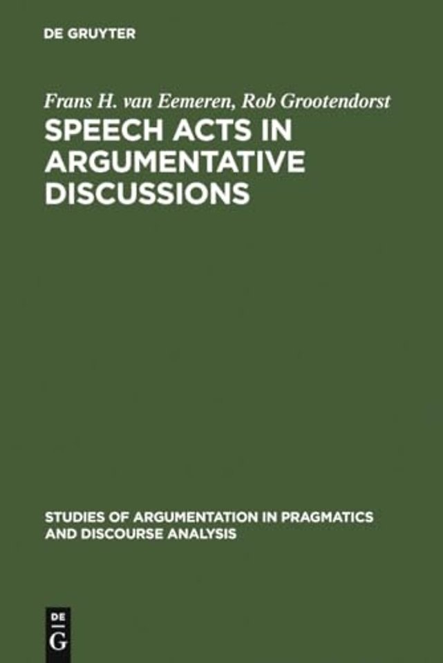 Speech Acts in Argumentative Discussions – A Theoretical Model for the Analysis of Discussions Directed towards Solving Conflicts of Opinion