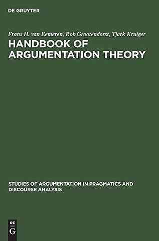 Handbook of Argumentation Theory – A Critical Survey of Classical Backgrounds and Modern Studies