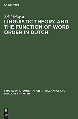 Linguistic Theory and the Function of Word Order in Dutch