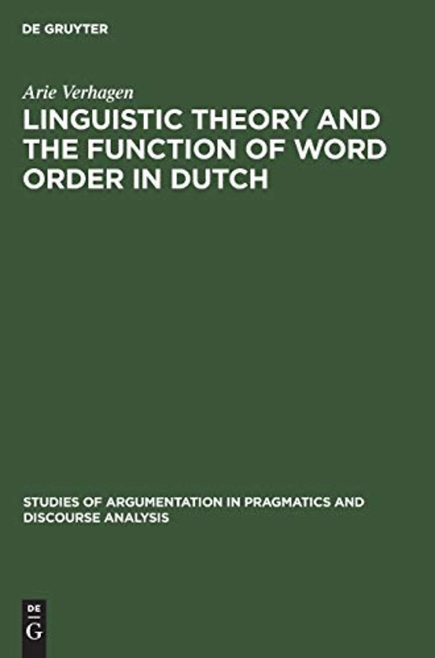 Linguistic Theory and the Function of Word Order in Dutch