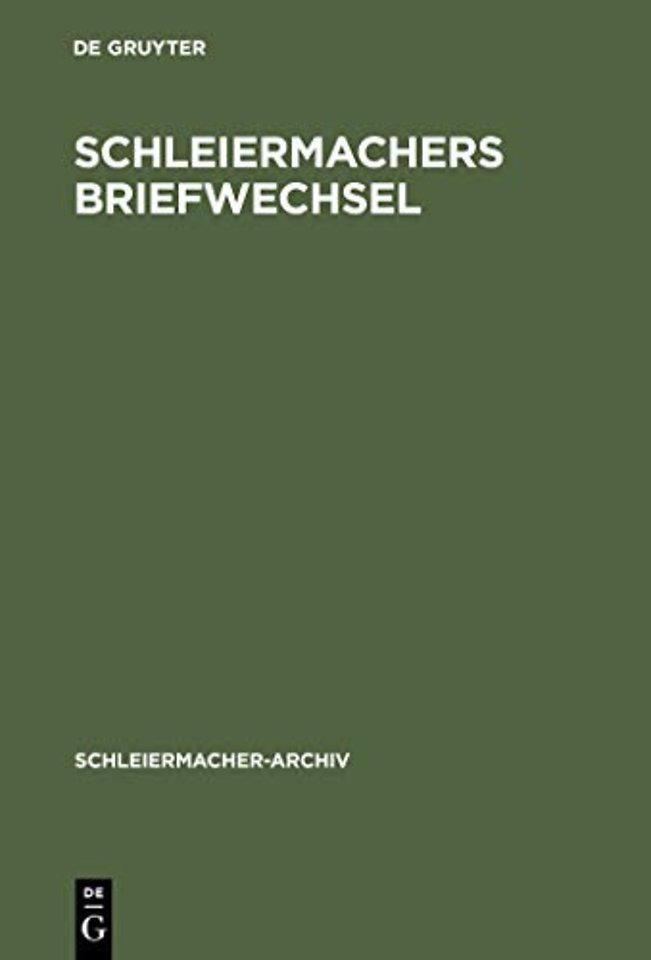 Schleiermachers Briefwechsel – (Verzeichnis) nebst einer Liste seiner Vorlesungen