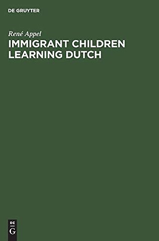 Immigrant Children Learning Dutch – Sociolinguistic and Psycholinguistic Aspects of Second–Language Acquisition
