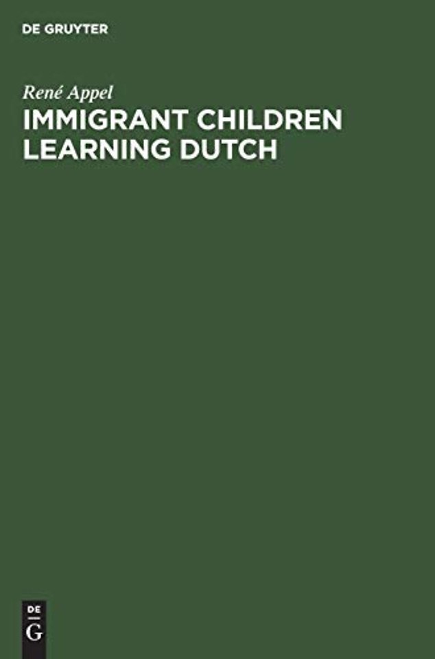 Immigrant Children Learning Dutch – Sociolinguistic and Psycholinguistic Aspects of Second–Language Acquisition