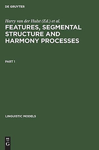 Features, Segmental Structure and Harmony Processes. Part 1