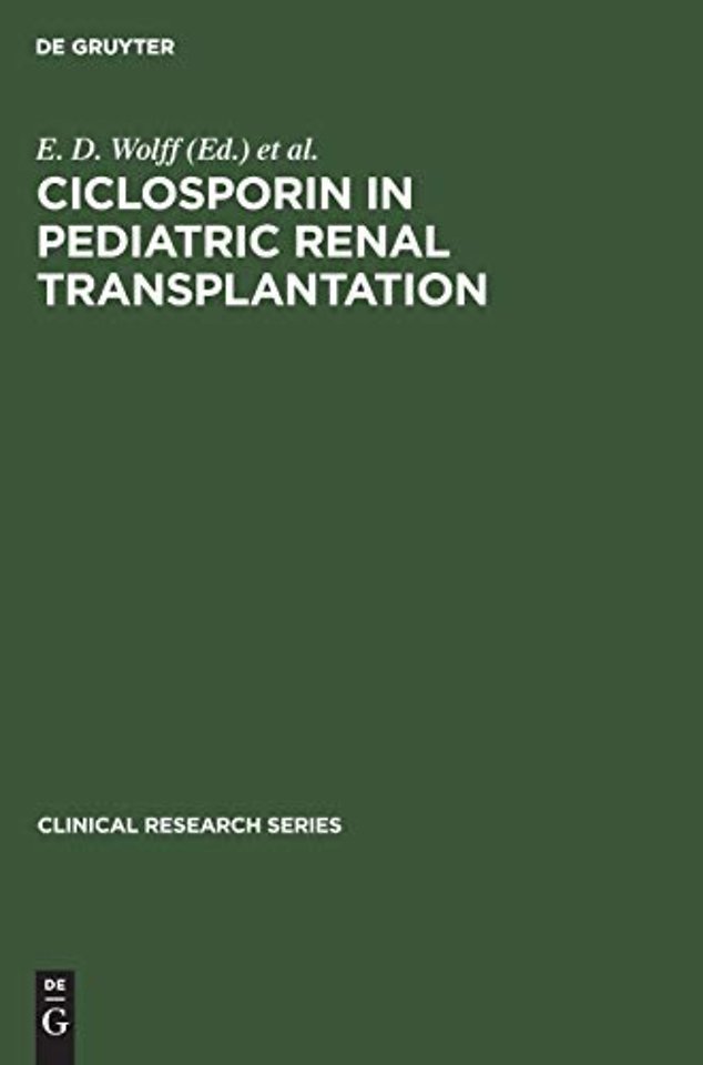 Ciclosporin in pediatric renal transplantation – Proceedings of a Workshop, Scheveningen, December [21st] 1985, The Netherlands