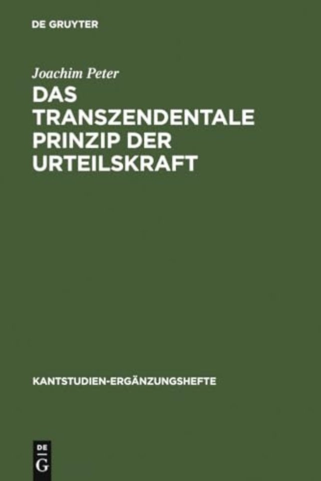 Das transzendentale Prinzip der Urteilskraft – Eine Untersuchung zur Funktion und Struktur der reflektierenden Urteilskraft bei Kant