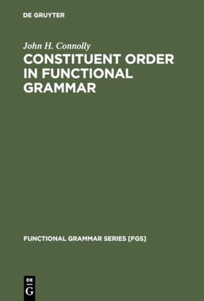 Constituent Order in Functional Grammar – Synchronic and Diachronic Perspectives