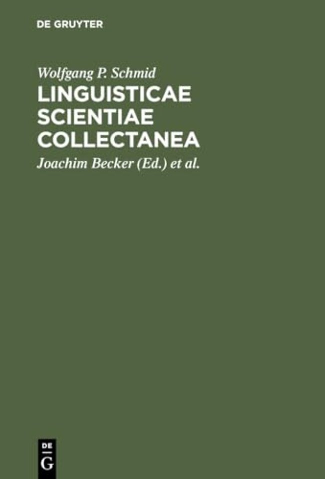 Linguisticae Scientiae Collectanea – Ausgewählte Schriften anläβlich seines 65. Geburtstages