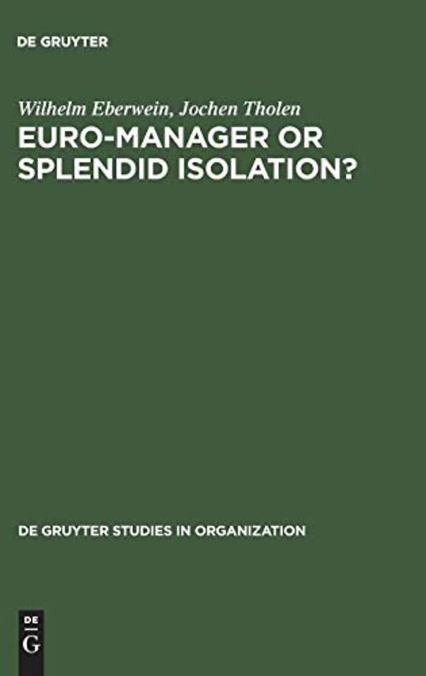 Euro–Manager or Splendid Isolation? – International Management – an Anglo–German Comparison