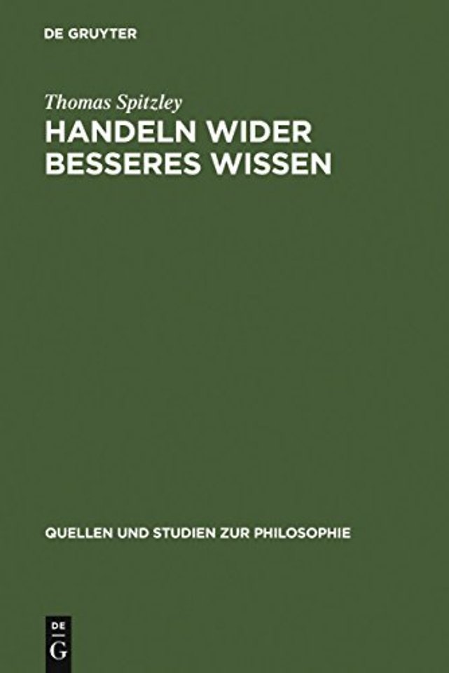 Handeln wider besseres Wissen – Eine Diskussion klassischer Positionen