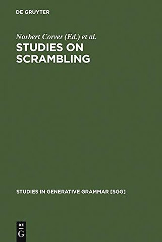 Studies on Scrambling – Movement and Non–Movement Approaches to Free Word–Order Phenomena