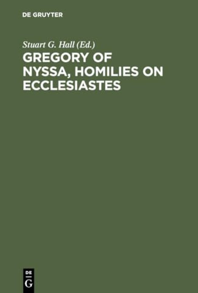 Gregory of Nyssa, Homilies on Ecclesiastes – An English Version with Supporting Studies. Proceedings of the Seventh International Colloquiu