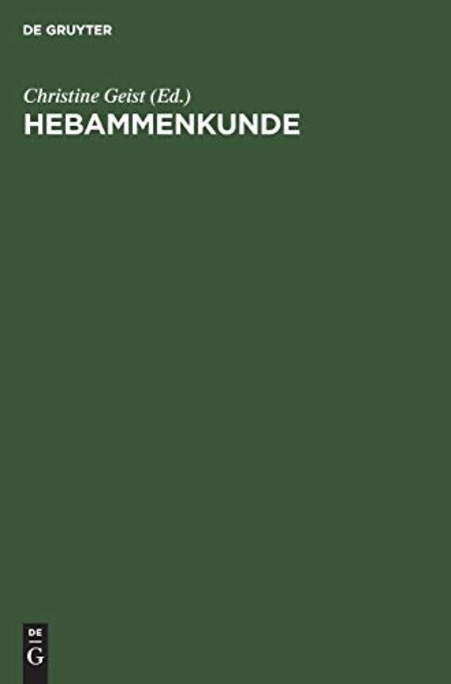 Hebammenkunde – Lehrbuch für Schwangerschaft, Geburt, Wochenbett und Beruf