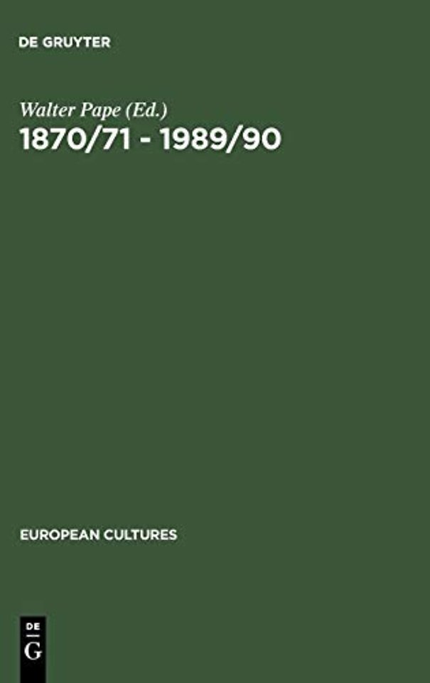1870/71 – 1989/90 – German Unifications and the Change of Literary Discourse