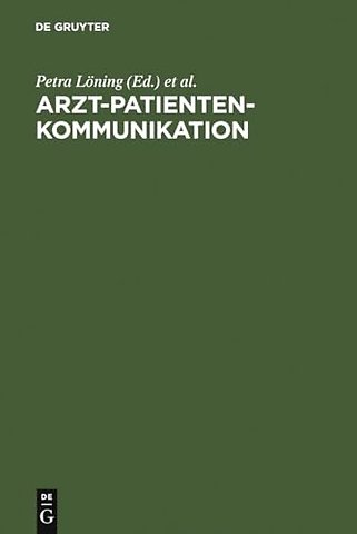 Arzt–Patienten–Kommunikation – Analysen zu interdisziplinären Problemen des medizinischen Diskurses