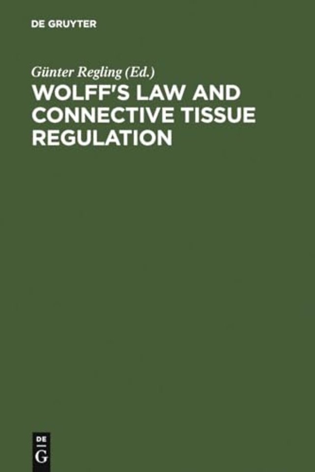 Wolff`s Law and Connective Tissue Regulation – Modern Interdisciplinary Comments on Wolff`s Law of Connective Tissue Regulation and Rational Under