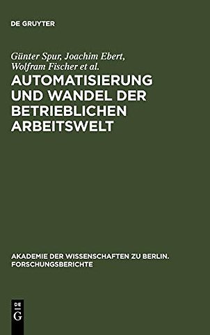 Automatisierung und Wandel der betrieblichen Arbeitswelt