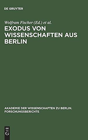 Exodus von Wissenschaften aus Berlin – Fragestellungen – Ergebnisse – Desiderate. Entwicklungen vor und nach 1933