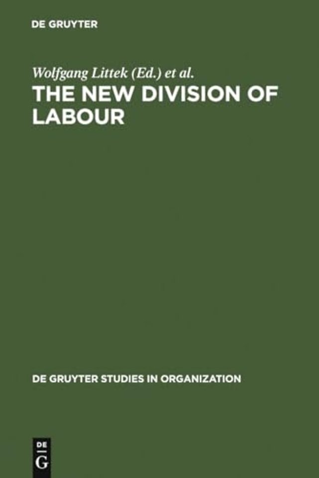 The New Division of Labour – Emerging Forms of Work Organisation in International Perspective