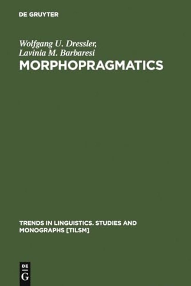 Morphopragmatics – Diminutives and Intensifiers in Italian, German, and Other Languages