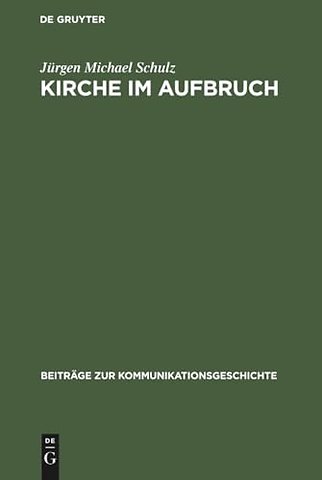 Kirche im Aufbruch – Das sozialpolitische Engagement der katholischen Presse Berlins im Wilhelminischen Deutschland
