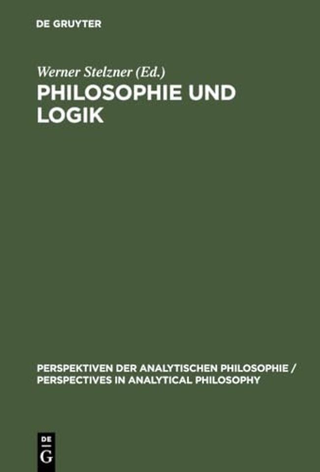 Philosophie und Logik – Frege–Kolloquien 1989 und 1991