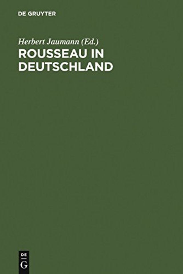 Rousseau in Deutschland – Neue Beiträge zur Erforschung seiner Rezeption