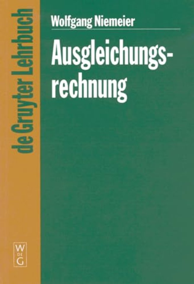 Ausgleichungsrechnung – Eine Einführung für Studierende und Praktiker des Vermessungs– und Geoinformationswesens