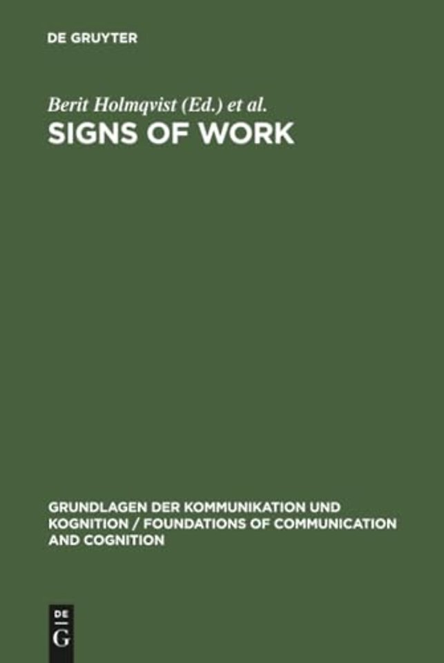 Signs of Work – Semiosis and Information Processing in Organisations