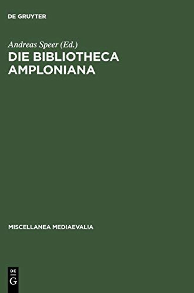 Die Bibliotheca Amploniana – Ihre Bedeutung im Spannungsfeld von Aristotelismus, Nominalismus und Humanismus