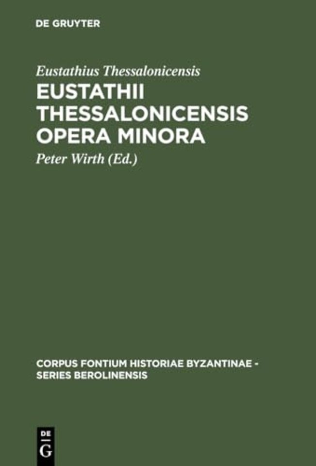 Eustathii Thessalonicensis Opera minora – Magnam partem inedita