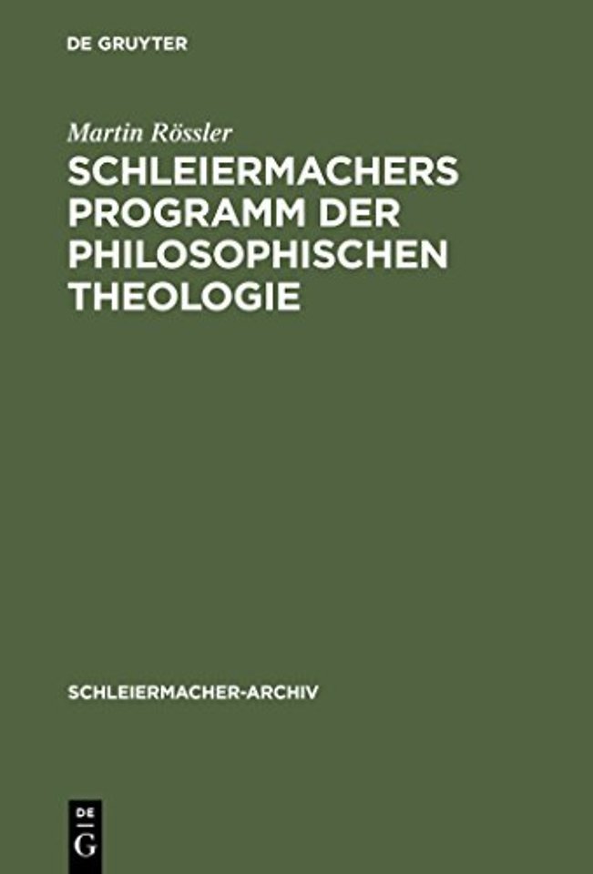 Schleiermachers Programm der Philosophischen Theologie