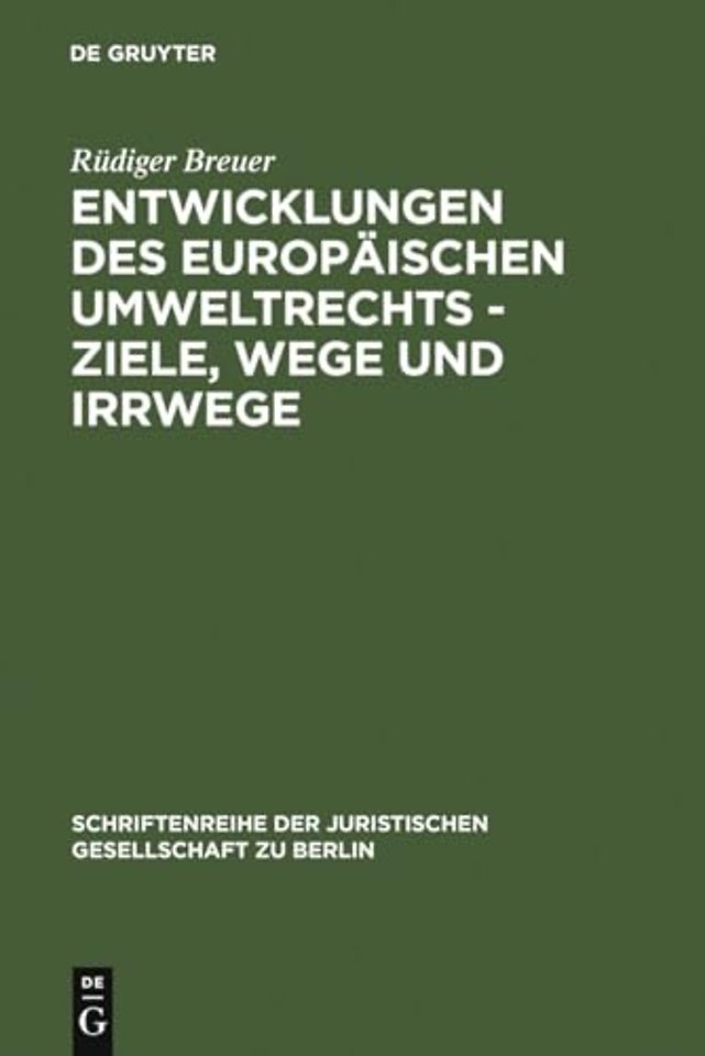 Entwicklungen des europäischen Umweltrechts – Zi – Erweiterte Fassung eines Vortrages gehalten vor der Juristischen Gesellschaft zu Berlin am 27. Jan