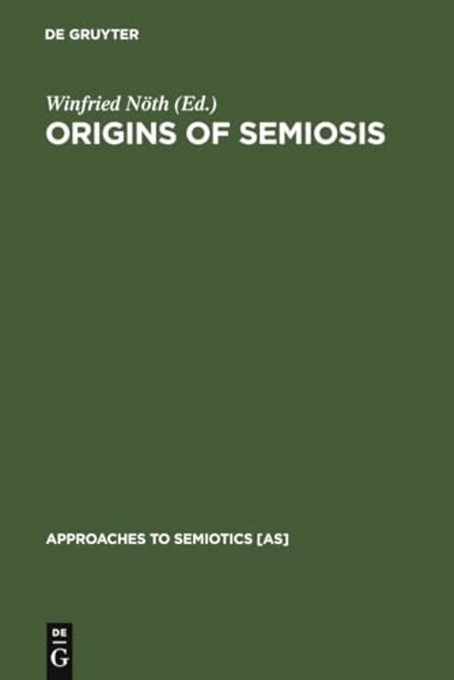 Origins of Semiosis – Sign Evolution in Nature and Culture